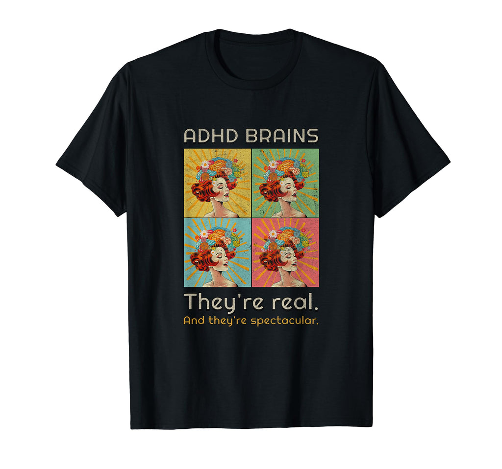 Adhd Brains Theyre Real And Theyre T-Shirt - Unique Graphic for Adults - T-Shirt, Sweatshirt, Hoodie