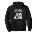 I Dont Need Therapy I Need To Drive Hoodie - Minimalist Print Unisex - T-Shirt, Sweatshirt, Hoodie