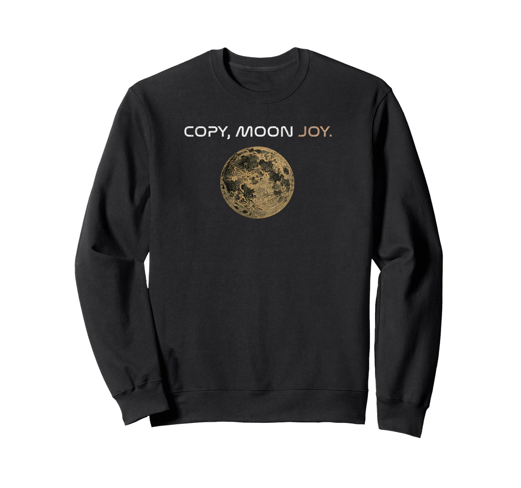 Copy Moon Joy Funny Lunar Sweatshirt - Trendy Graphic for Adults - T-Shirt, Sweatshirt, Hoodie