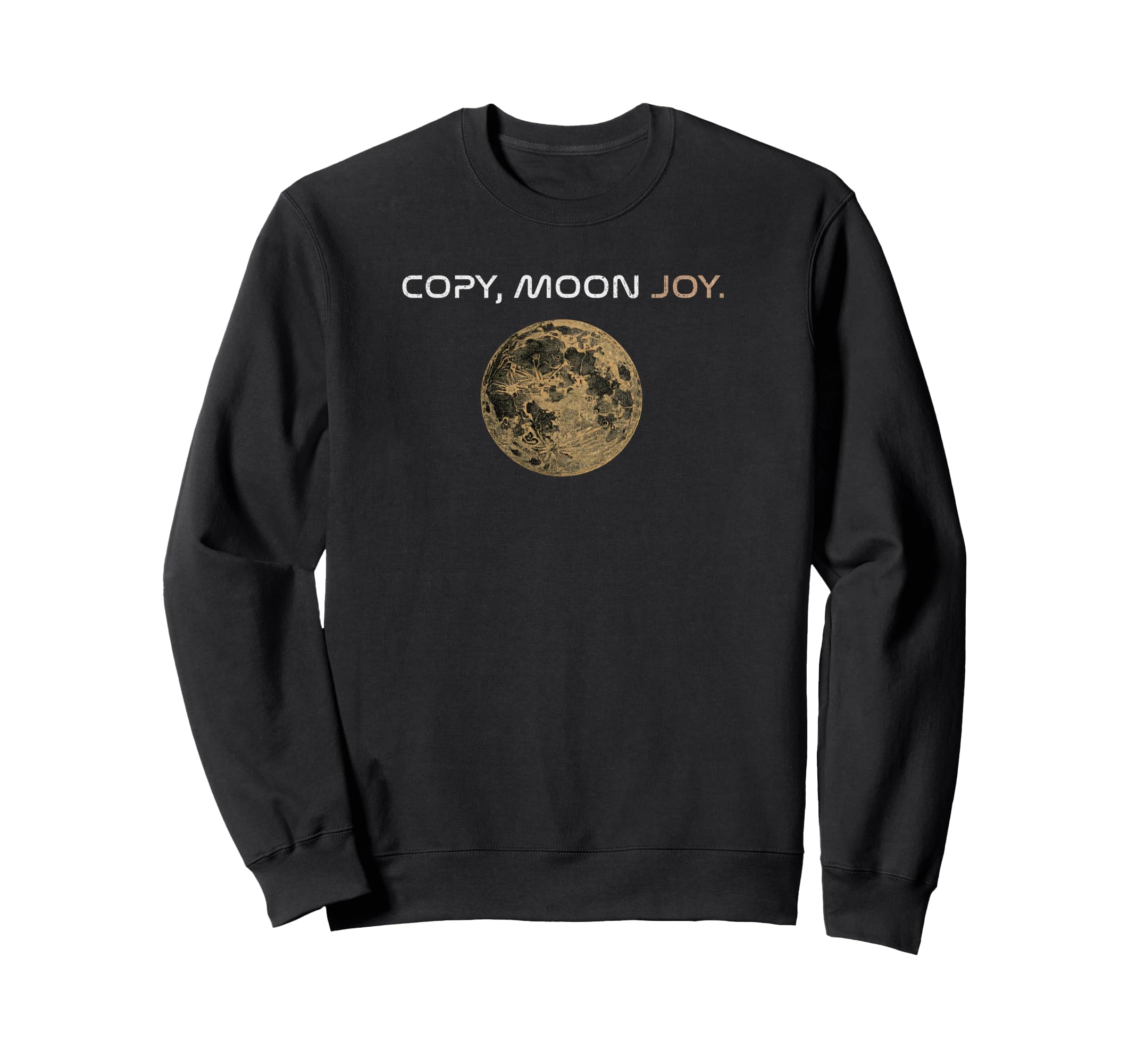 Copy Moon Joy Funny Lunar Sweatshirt - Trendy Graphic for Adults - T-Shirt, Sweatshirt, Hoodie