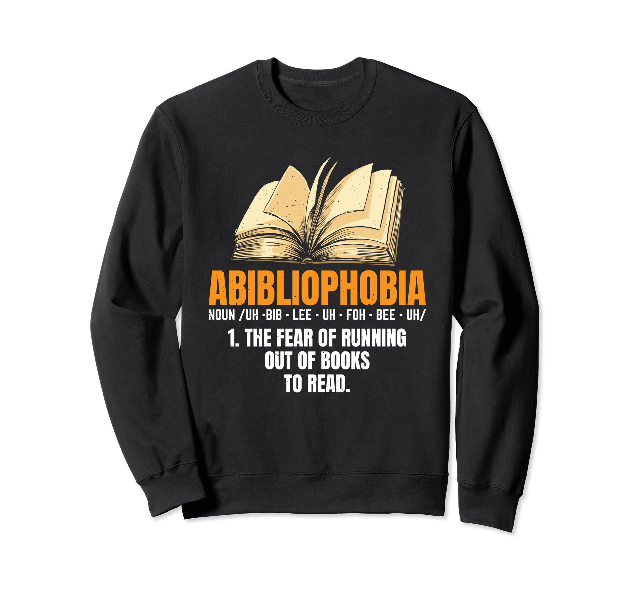 Abibliophobia Book Lover Fear Running Sweatshirt - Graphic Print Men Women - T-Shirt, Sweatshirt, Hoodie
