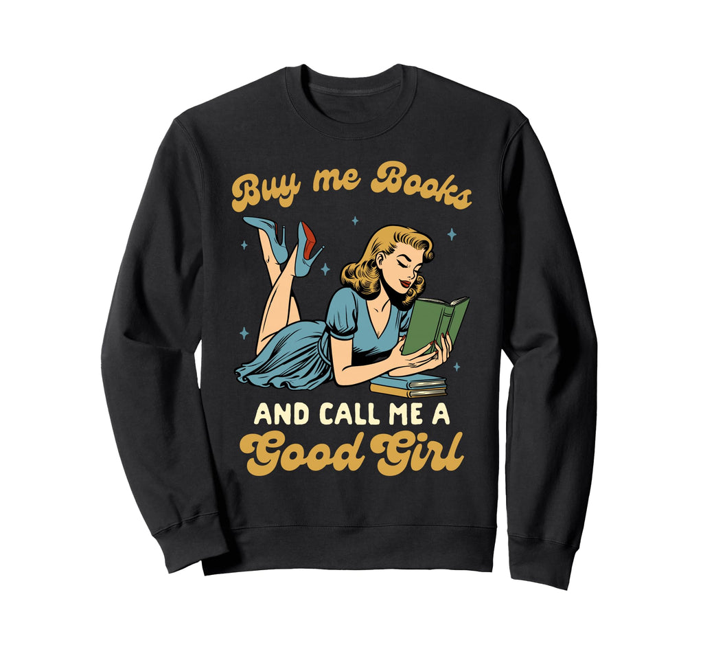 Smut Reader Romance Buys Me Books Sweatshirt - Aesthetic Graphic Men Women - T-Shirt, Sweatshirt, Hoodie