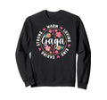 Gaga Grandma Appreciation Gaga Sweatshirt - Unique Graphic Unisex - T-Shirt, Sweatshirt, Hoodie