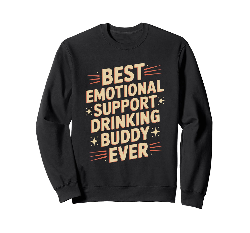 Emotional Support Drinking Buddy Do Not Hoodie - Aesthetic Graphic Unisex - T-Shirt, Sweatshirt, Hoodie