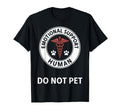 Emotional Support Human Do Not Pet T-Shirt - Aesthetic Graphic Unisex - T-Shirt, Sweatshirt, Hoodie