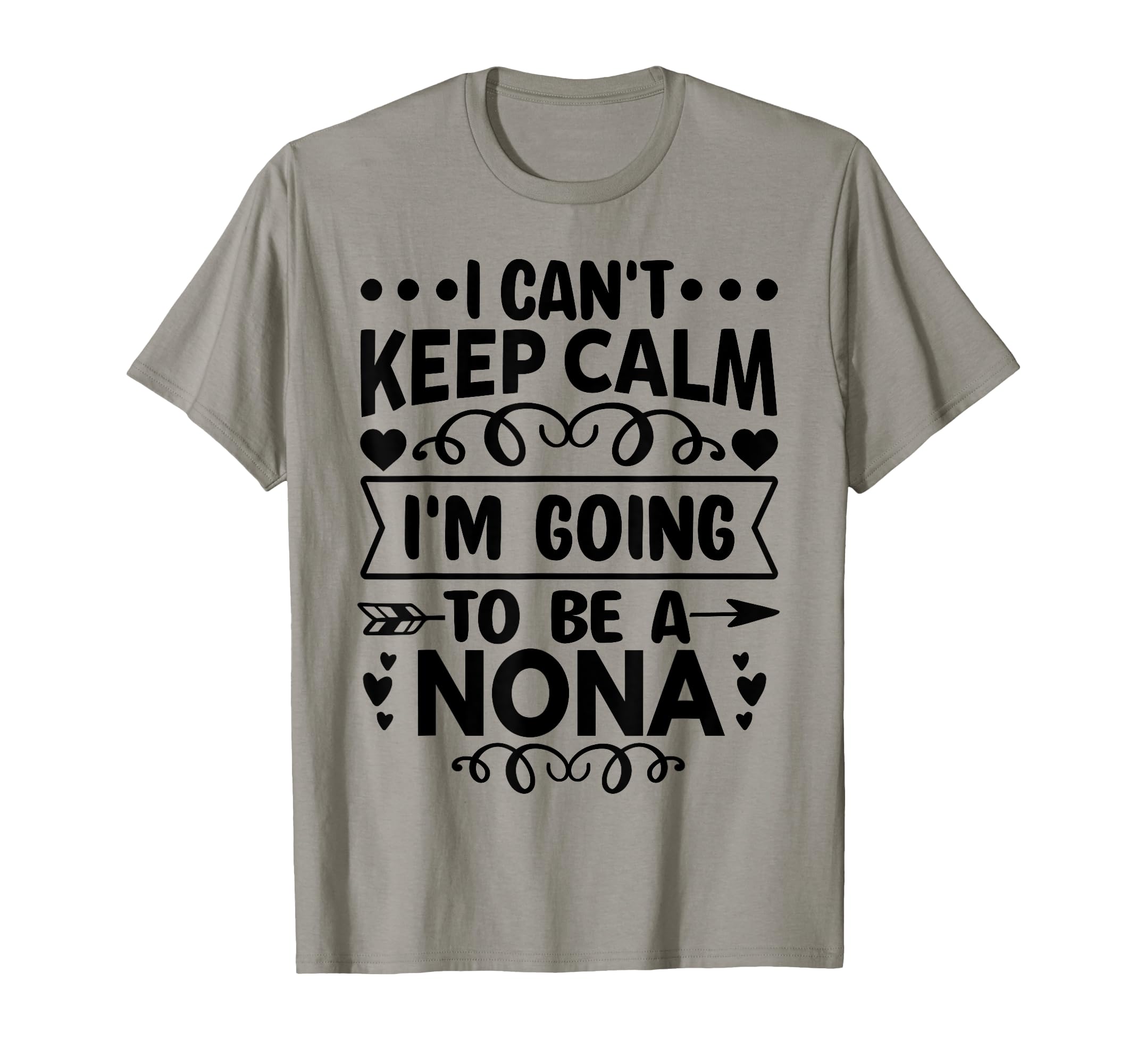 I Cant Keep Calm Im Going To Be Nona T-Shirt - Aesthetic Graphic Men Women - T-Shirt, Sweatshirt, Hoodie