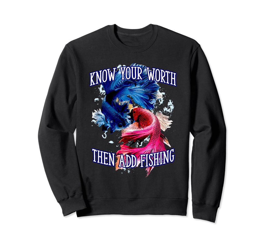 Know Worth Add Fish Self Love Sweatshirt - Aesthetic Graphic Unisex - T-Shirt, Sweatshirt, Hoodie
