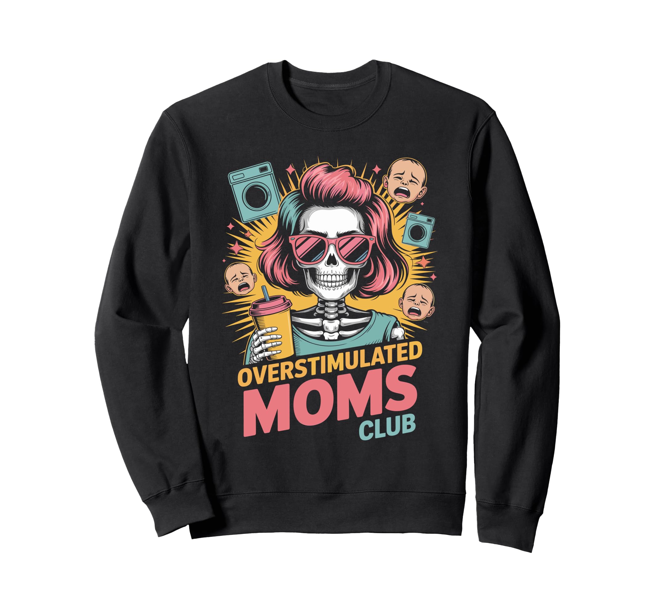 Overstimulated Moms Club Mothers Sweatshirt - Novelty Apparel for Adults - T-Shirt, Sweatshirt, Hoodie