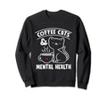 Coffee Cats Mental Health Anxiety Sweatshirt - Minimalist Print for Adults - T-Shirt, Sweatshirt, Hoodie