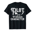 Plot It Builds Character Funny Book T-Shirt - Streetwear Style Men Women - T-Shirt, Sweatshirt, Hoodie