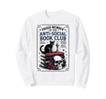 Anti Social Book Club Cat Sweatshirt - Unique Graphic Unisex - T-Shirt, Sweatshirt, Hoodie