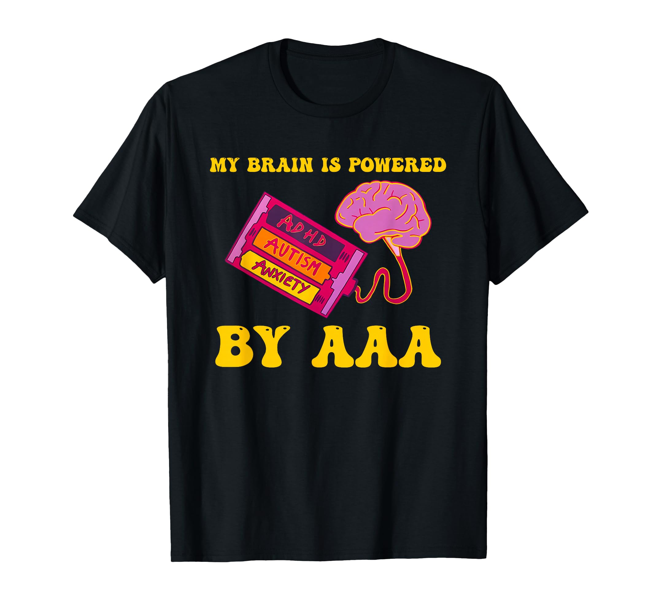 My Brain Is Powered Aaa Adhd Autism T-Shirt - Aesthetic Graphic for Adults - T-Shirt, Sweatshirt, Hoodie