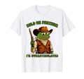 Hold Partner Im Overstimulated Cowboy T-Shirt - Unique Graphic Men Women - T-Shirt, Sweatshirt, Hoodie