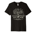 Just One More Chapter Bookish Book T-Shirt - Fun Novelty Design for Adults - T-Shirt, Sweatshirt, Hoodie