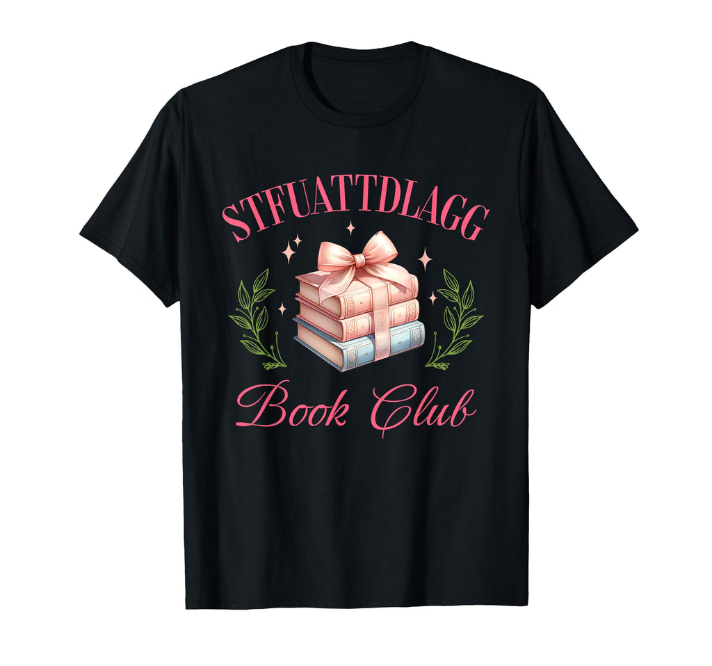 Stfuattdlagg Smut Slut Book Club T-Shirt - Casual Everyday Wear Men Women - T-Shirt, Sweatshirt, Hoodie