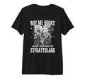 Book Lovers Smutty Buy Me Books And T-Shirt - Aesthetic Graphic Unisex - T-Shirt, Sweatshirt, Hoodie