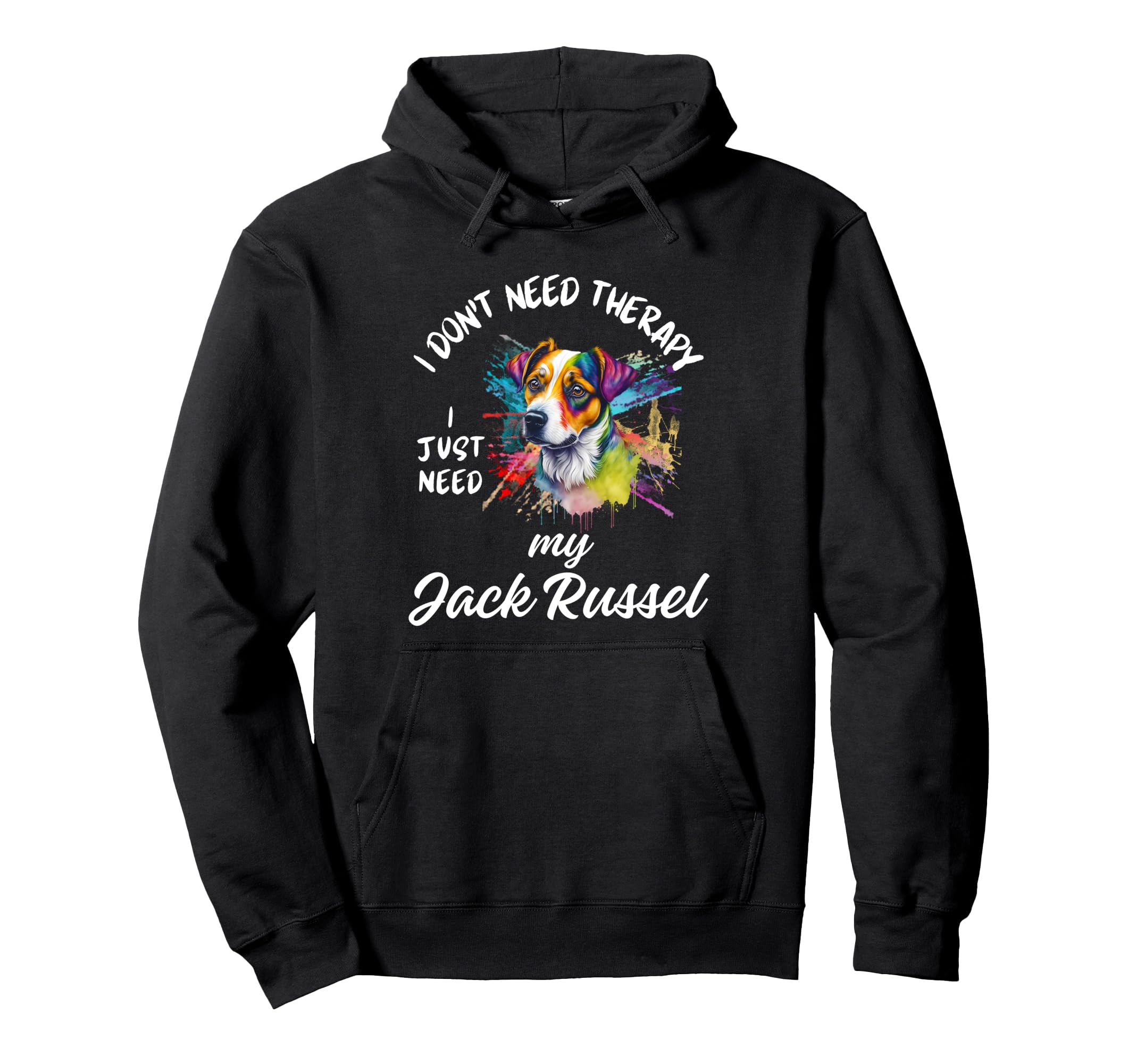 Funny Jack Russel Dog Lover No Therapy Hoodie - Unique Graphic Unisex - T-Shirt, Sweatshirt, Hoodie