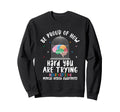 Be Proud How Hard You Are Trying Sweatshirt - Fun Novelty Design Unisex - T-Shirt, Sweatshirt, Hoodie
