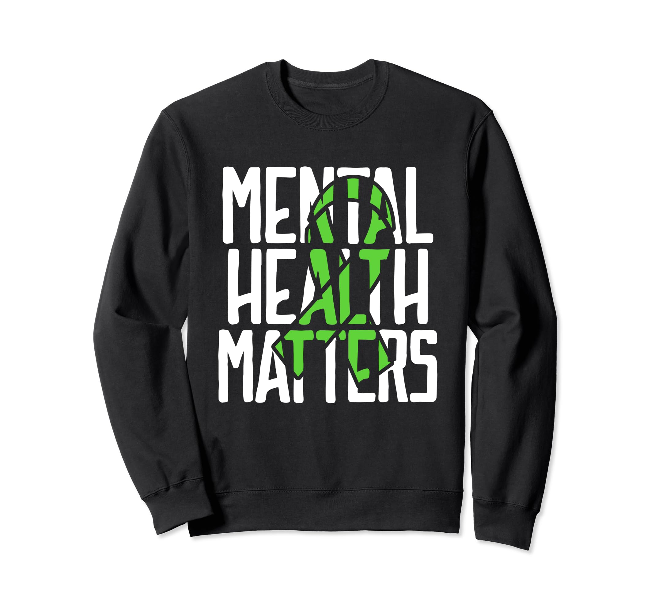 Mental Health Matters Fight Sweatshirt - Fun Novelty Design Men Women - T-Shirt, Sweatshirt, Hoodie