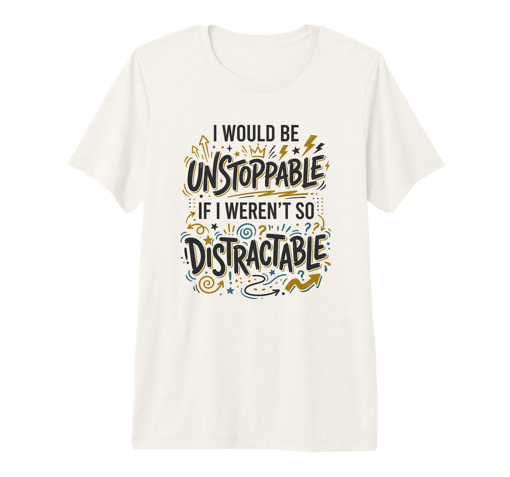 Procrastination Unstoppable T-Shirt - Streetwear Style for Adults - T-Shirt, Sweatshirt, Hoodie