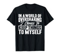 Antisocial I Keep Things To Myself T-Shirt - Graphic Print Men Women - T-Shirt, Sweatshirt, Hoodie