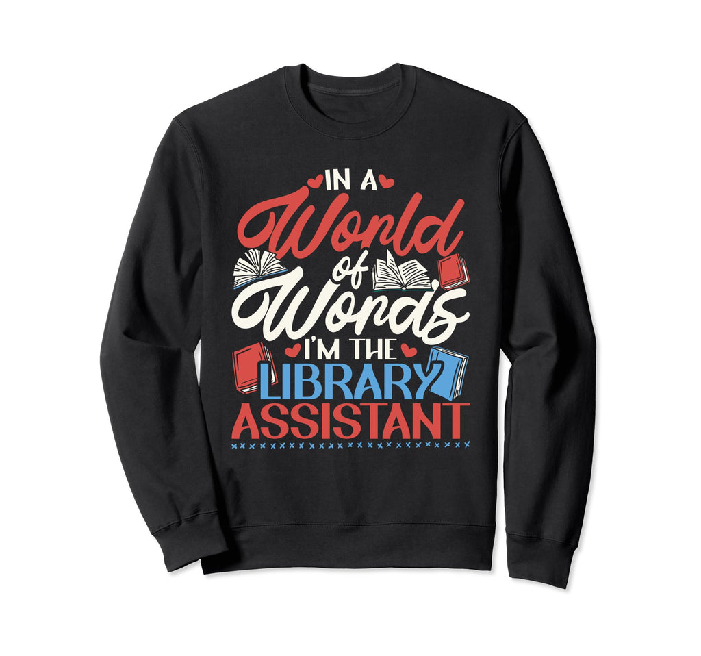 Library Assistant Librarian Sweatshirt - Custom Art Print for Adults - T-Shirt, Sweatshirt, Hoodie