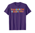 Mental Health Tomorrow Needs You Small T-Shirt - Novelty Apparel Unisex - T-Shirt, Sweatshirt, Hoodie
