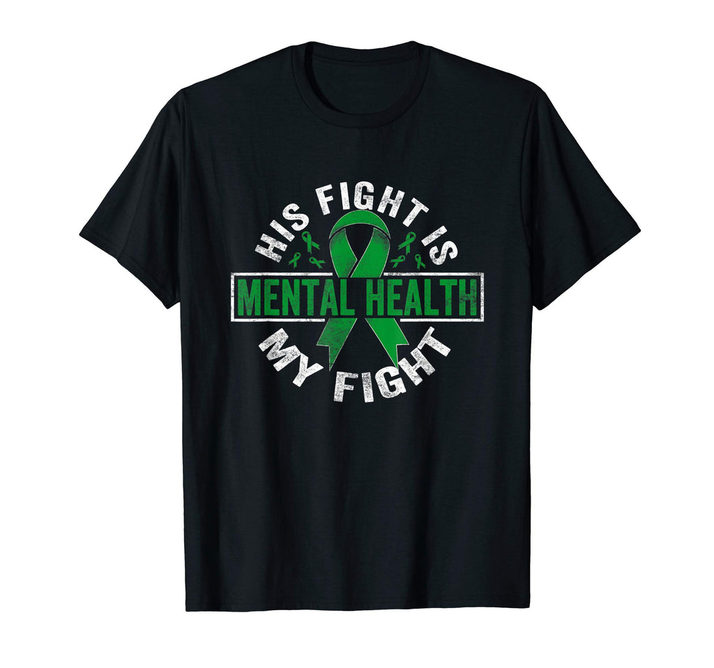 His Fight Is My Fight Mental Health T-Shirt - Minimalist Print Men Women - T-Shirt, Sweatshirt, Hoodie