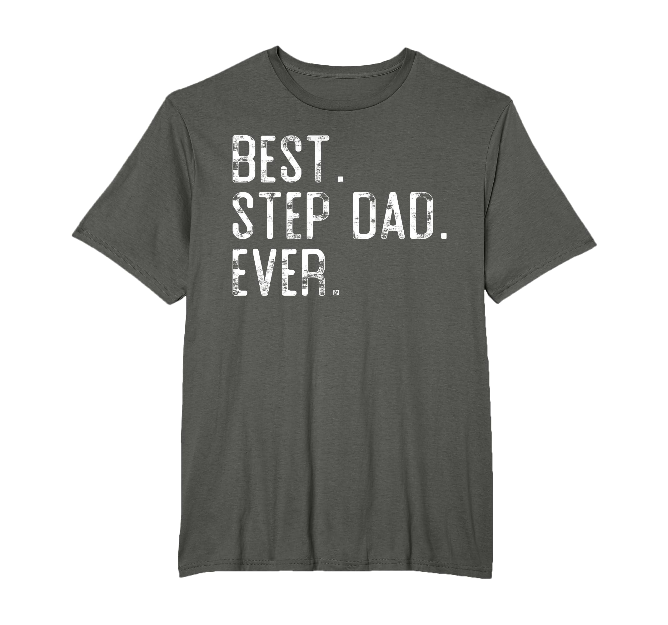 Best Step Dad Ever Fathers Day Gift T-Shirt - Novelty Apparel for Adults - T-Shirt, Sweatshirt, Hoodie