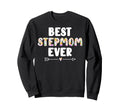 Best Stepmom Ever Stepmama Sweatshirt - Fun Novelty Design for Adults - T-Shirt, Sweatshirt, Hoodie