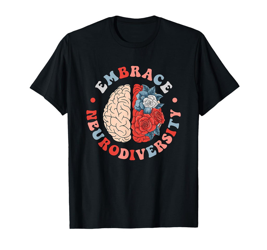 Embrace Neurodiversity Brain Autism T-Shirt - Custom Art Print Men Women - T-Shirt, Sweatshirt, Hoodie