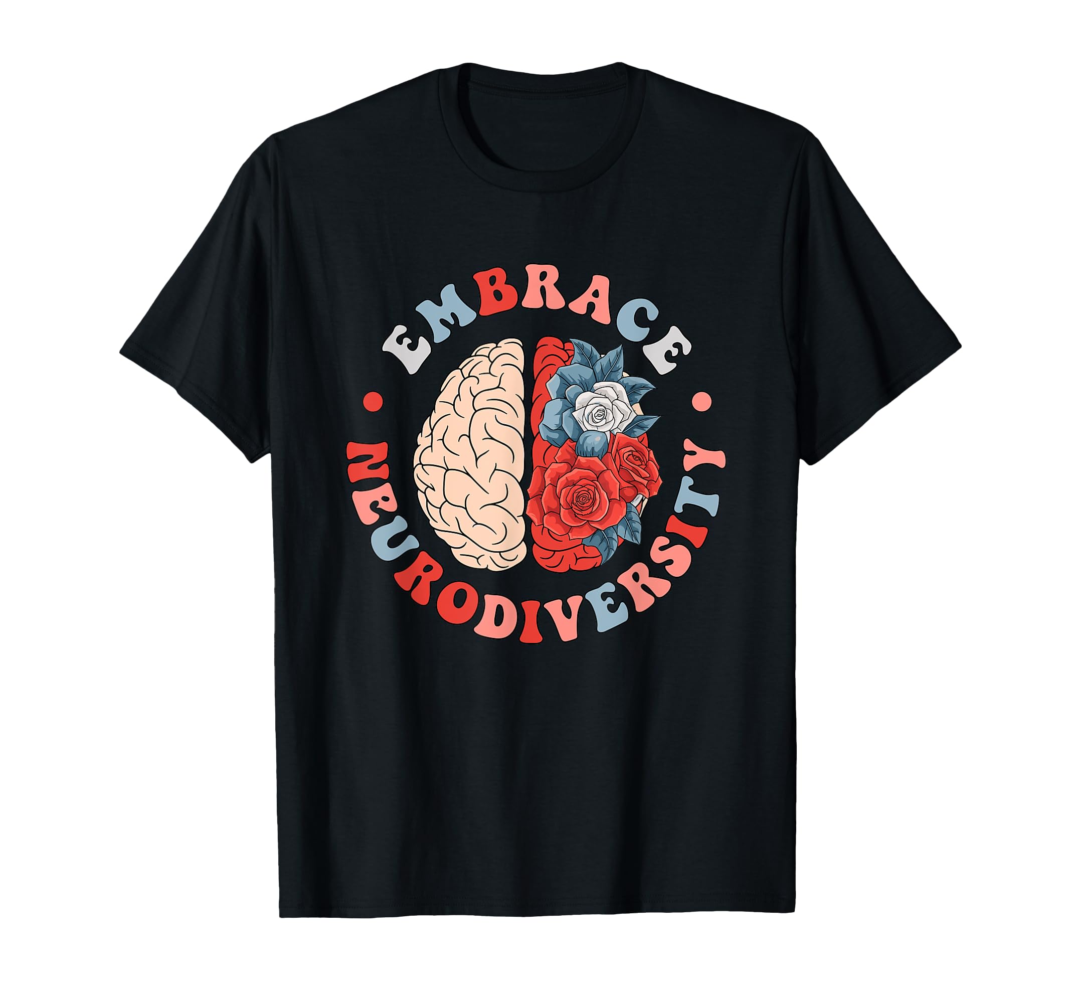 Embrace Neurodiversity Brain Autism T-Shirt - Custom Art Print Men Women - T-Shirt, Sweatshirt, Hoodie