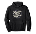 Practice Makes Progress Over Perfection Hoodie - Minimalist Print Unisex - T-Shirt, Sweatshirt, Hoodie