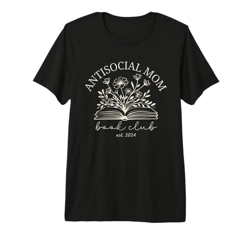 Antisocial Book Club Mom Introvert Book T-Shirt - Trendy Graphic Men Women - T-Shirt, Sweatshirt, Hoodie