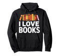 I Love Books Passion Reading Bookshelf Hoodie - Novelty Apparel for Adults - T-Shirt, Sweatshirt, Hoodie