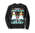Theres Snow Place Like Library Sweatshirt - Aesthetic Graphic for Adults - T-Shirt, Sweatshirt, Hoodie