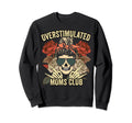 Overstimulated Moms Club Skull Sweatshirt - Graphic Print Men Women - T-Shirt, Sweatshirt, Hoodie