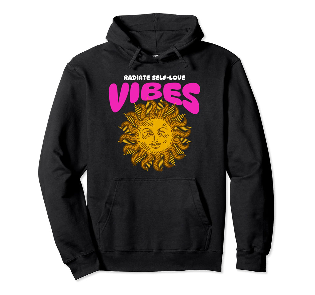 Radiate Self Love Vibes Care Hoodie - Novelty Apparel Men Women - T-Shirt, Sweatshirt, Hoodie