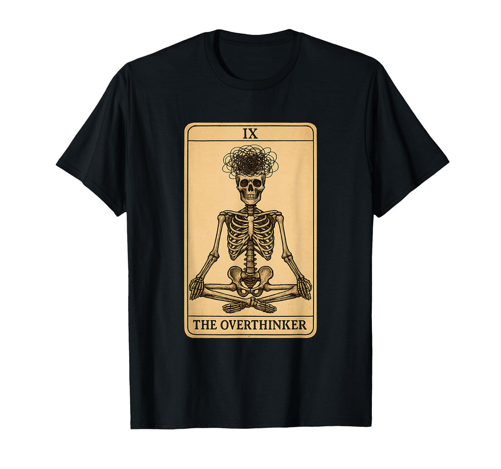 Funny Skeleton Overthinker Tarot T-Shirt - Minimalist Print for Adults - T-Shirt, Sweatshirt, Hoodie