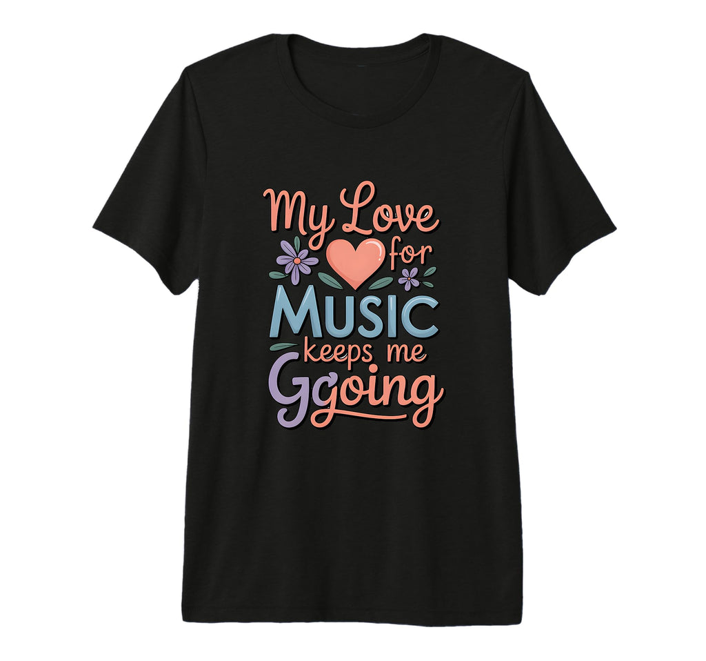 My Love Music Keeps Me Going Tri Blend T-Shirt - Minimalist Print Men Women - T-Shirt, Sweatshirt, Hoodie
