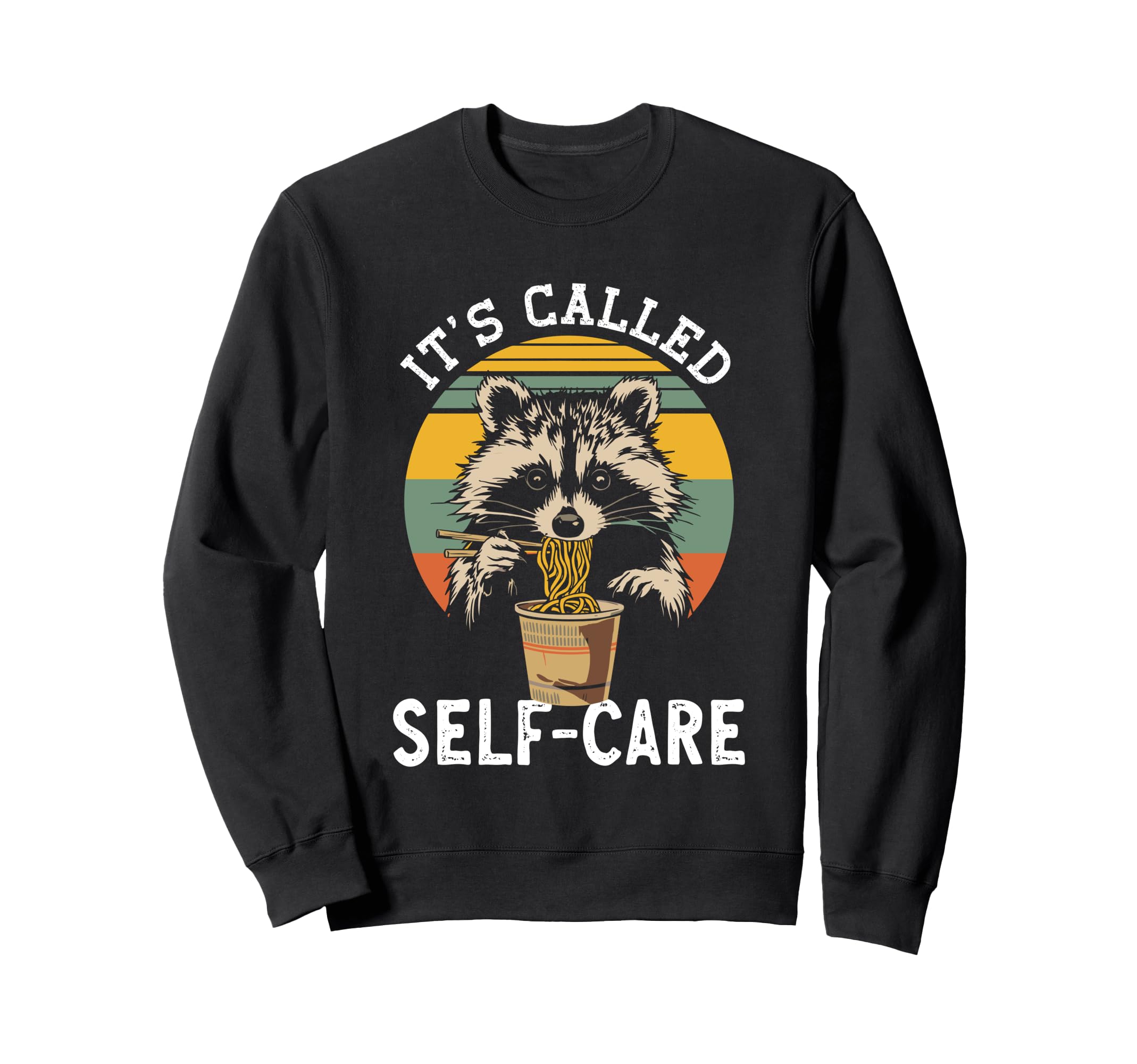 Raccoon Its Called Self Care Ramen Sweatshirt - Custom Art Print Unisex - T-Shirt, Sweatshirt, Hoodie