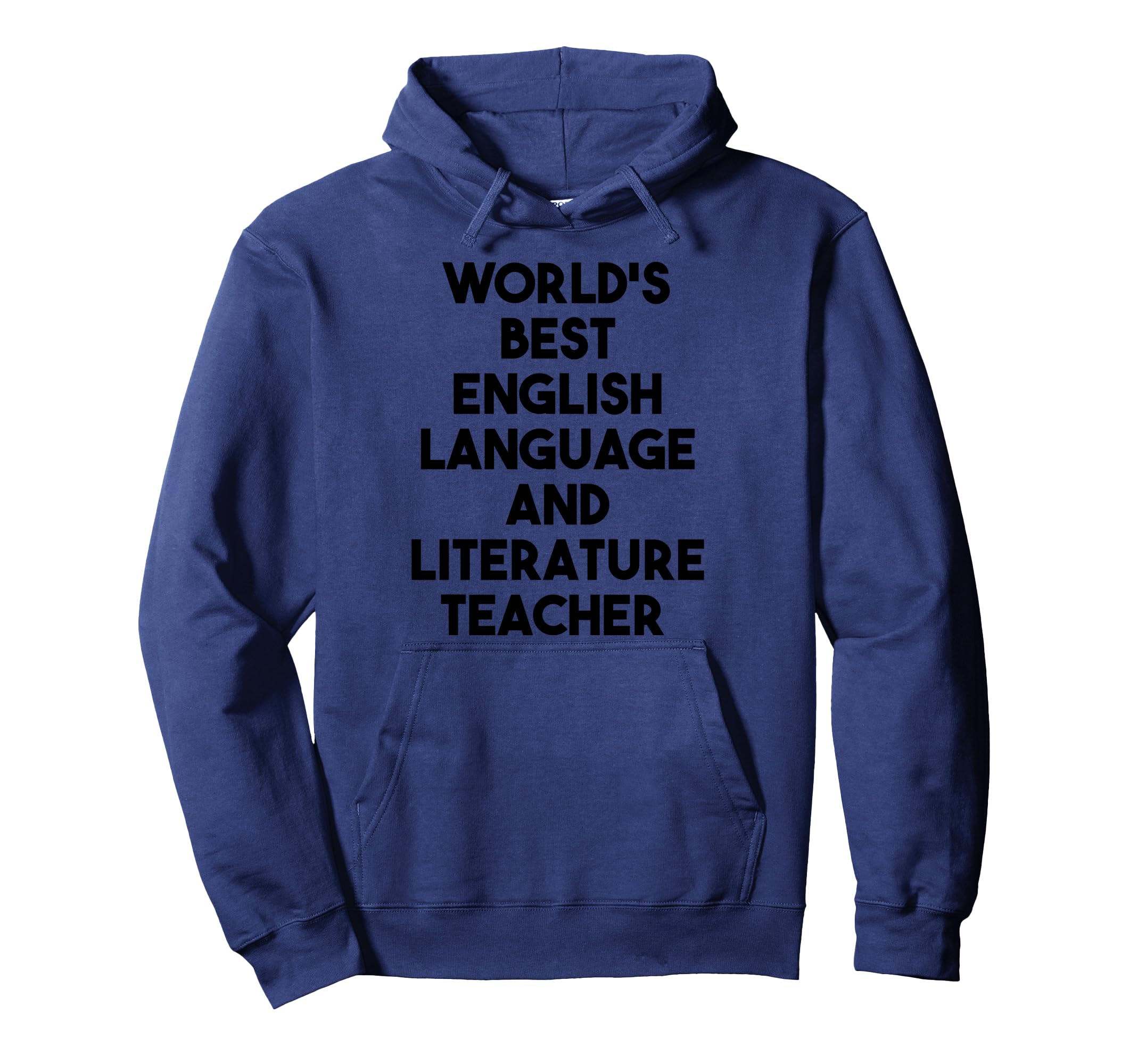 Worlds Best English Language Literature Hoodie - Novelty Apparel Unisex - T-Shirt, Sweatshirt, Hoodie