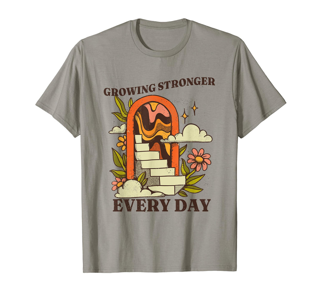 Growing Stronger Every Day Personal T-Shirt - Fun Novelty Design Unisex - T-Shirt, Sweatshirt, Hoodie