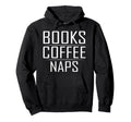 Book Coffee Lover Funny Books Coffee Hoodie - Aesthetic Graphic Men Women - T-Shirt, Sweatshirt, Hoodie