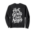 Hot Take Naps Self Care Sleep Sweatshirt - Casual Everyday Wear for Adults - T-Shirt, Sweatshirt, Hoodie