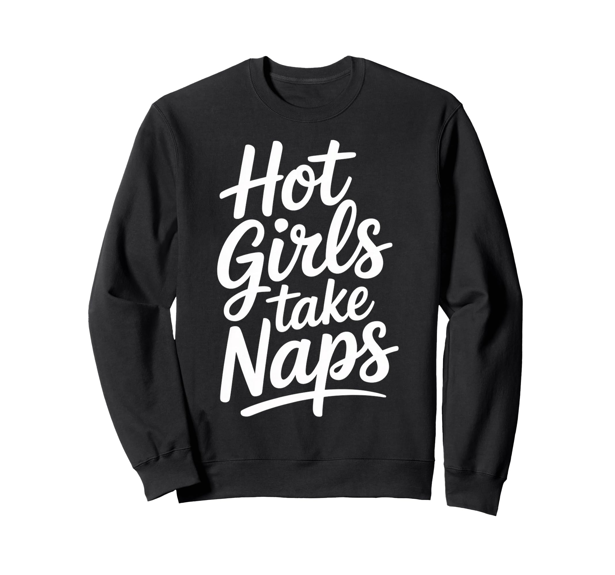 Hot Take Naps Self Care Sleep Sweatshirt - Casual Everyday Wear for Adults - T-Shirt, Sweatshirt, Hoodie