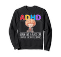 Adhd Brain Like Race Car Control Like Sweatshirt - Graphic Print Men Women - T-Shirt, Sweatshirt, Hoodie