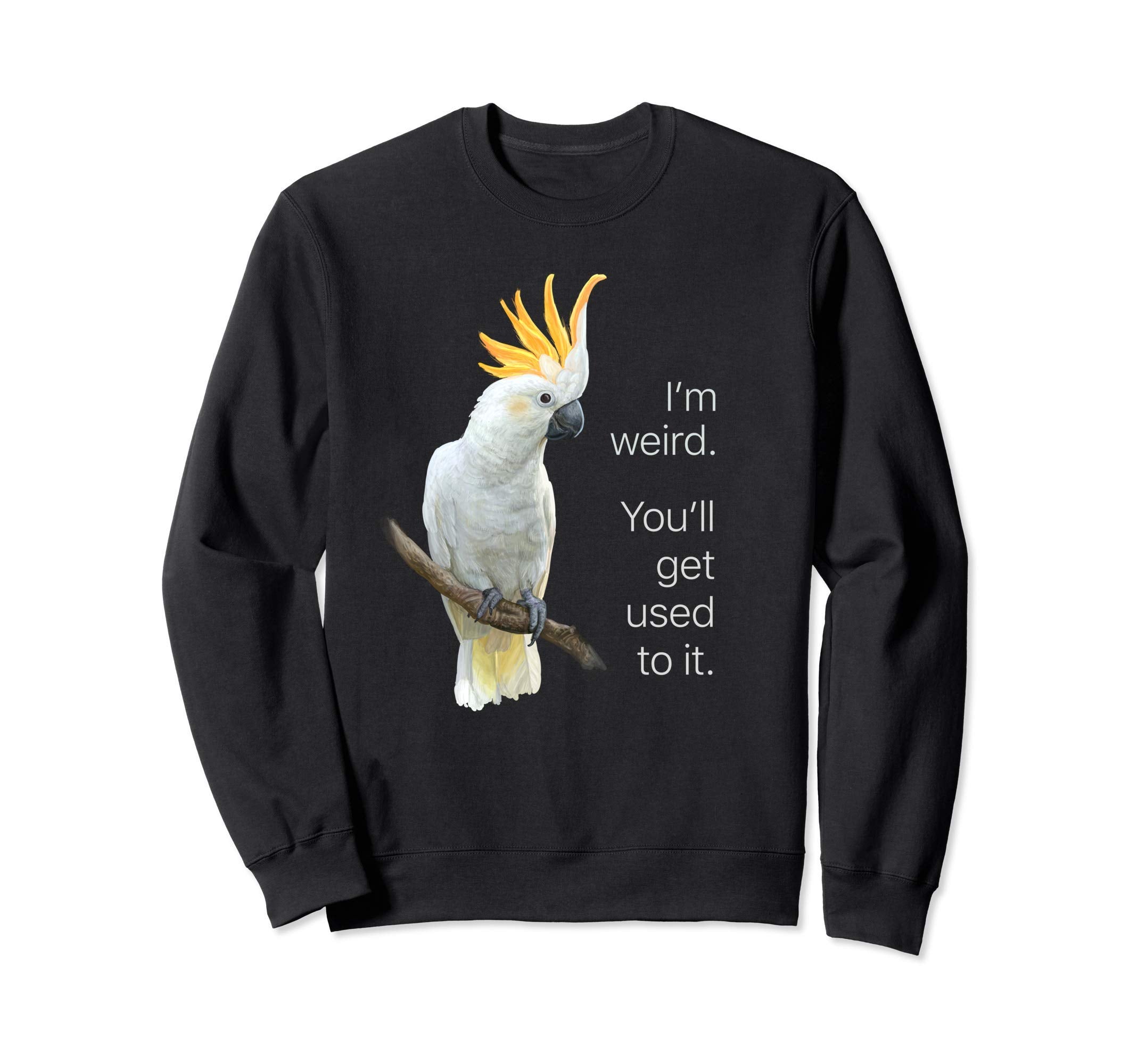Im Weird Creative Neurodivergent Sweatshirt - Novelty Apparel Men Women - T-Shirt, Sweatshirt, Hoodie