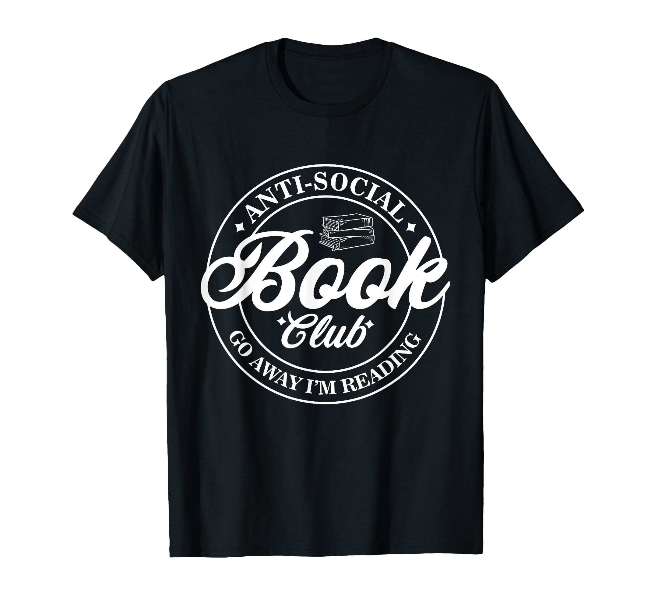 Anti Social Book Club Go Away Im T-Shirt - Novelty Apparel for Adults - T-Shirt, Sweatshirt, Hoodie