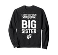 I Cant Keep Calm Im Going To Be Sweatshirt - Unique Graphic for Adults - T-Shirt, Sweatshirt, Hoodie